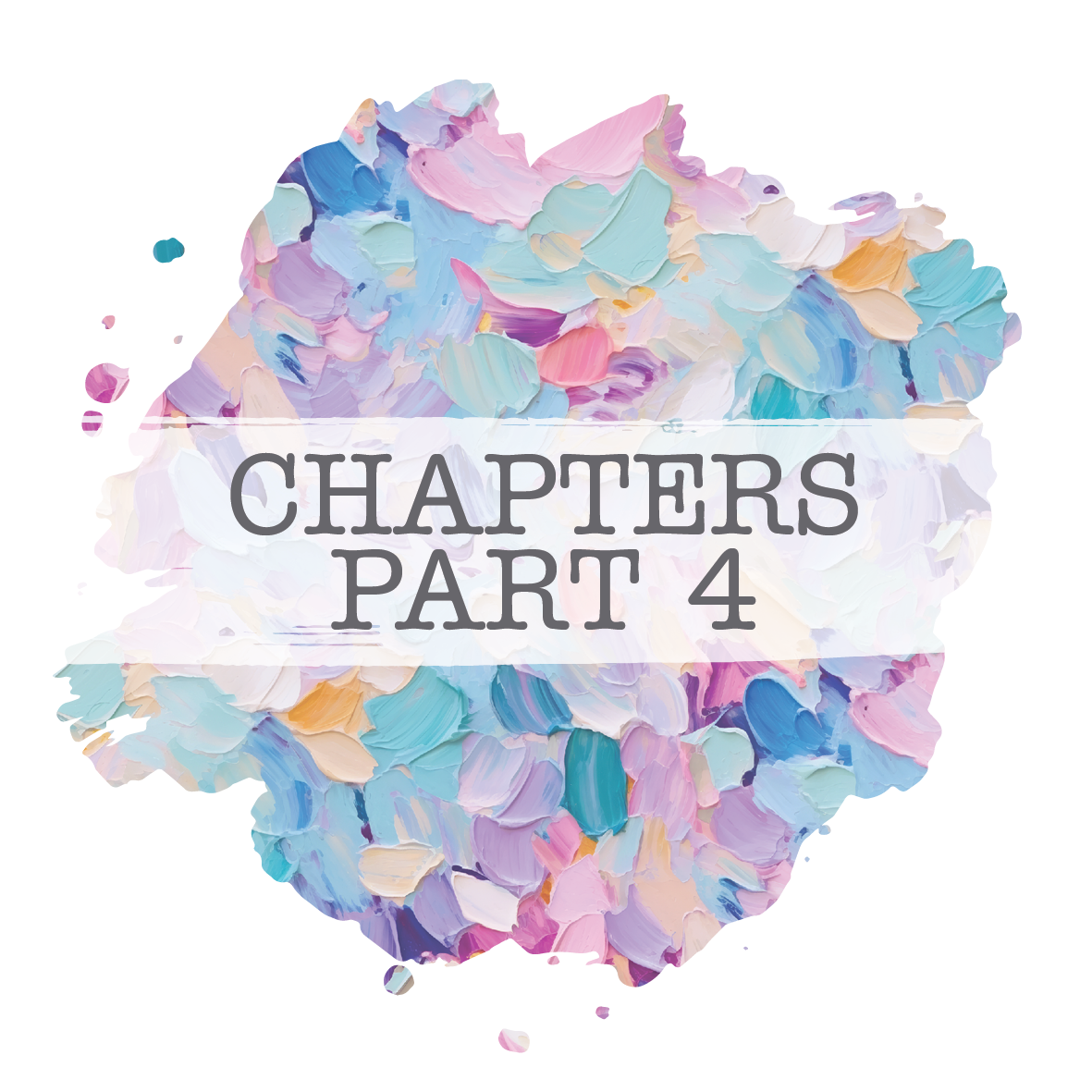 Chapters Part 4