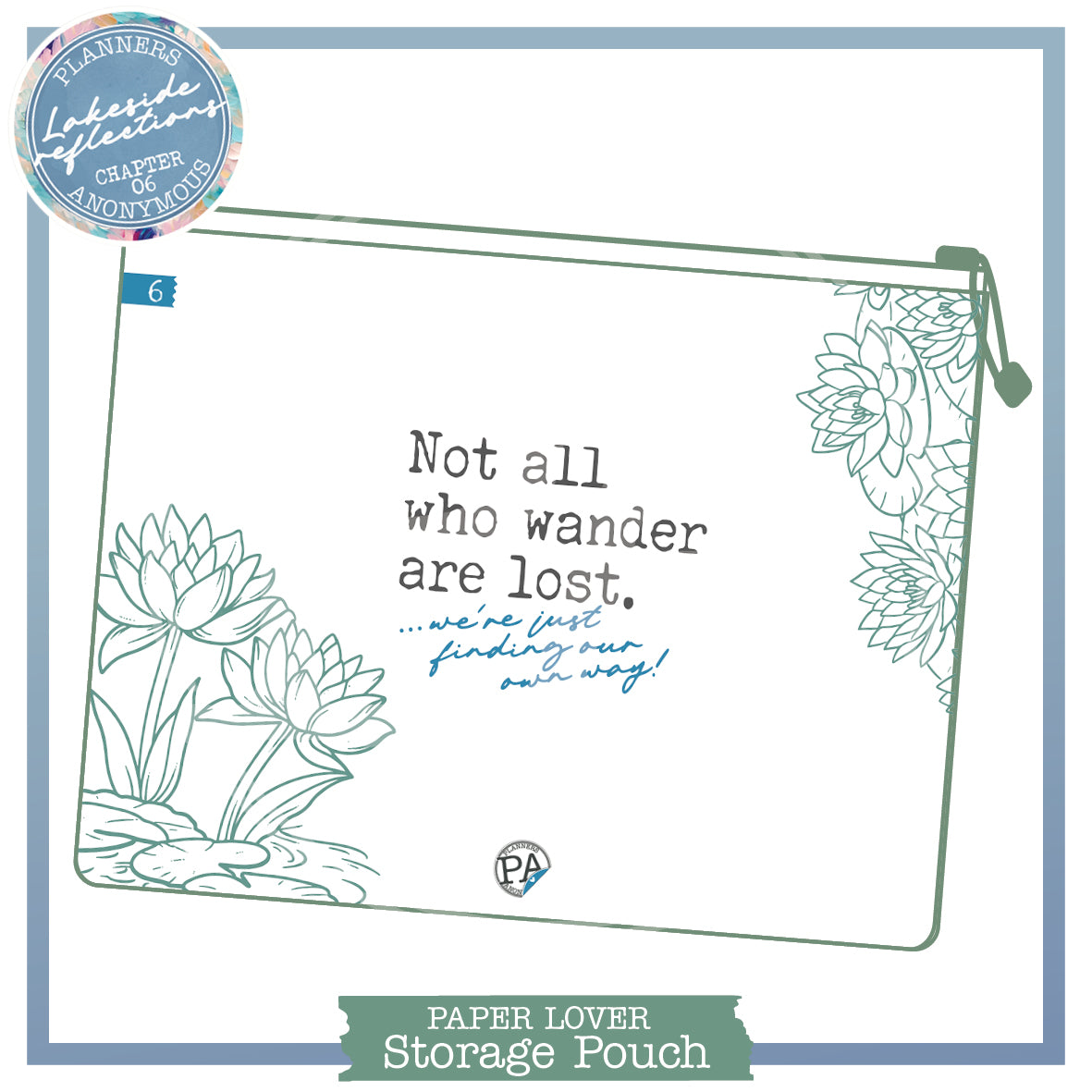 Large white Lakeside Reflections storage pouch with sage outline water lilies and a Not all who wander are lost quote