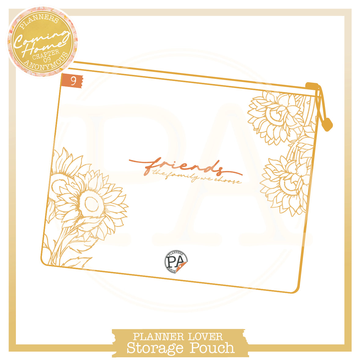 Small white Coming Home storage pouch with golden outline sunflowers and friends, the family we choose in orange script