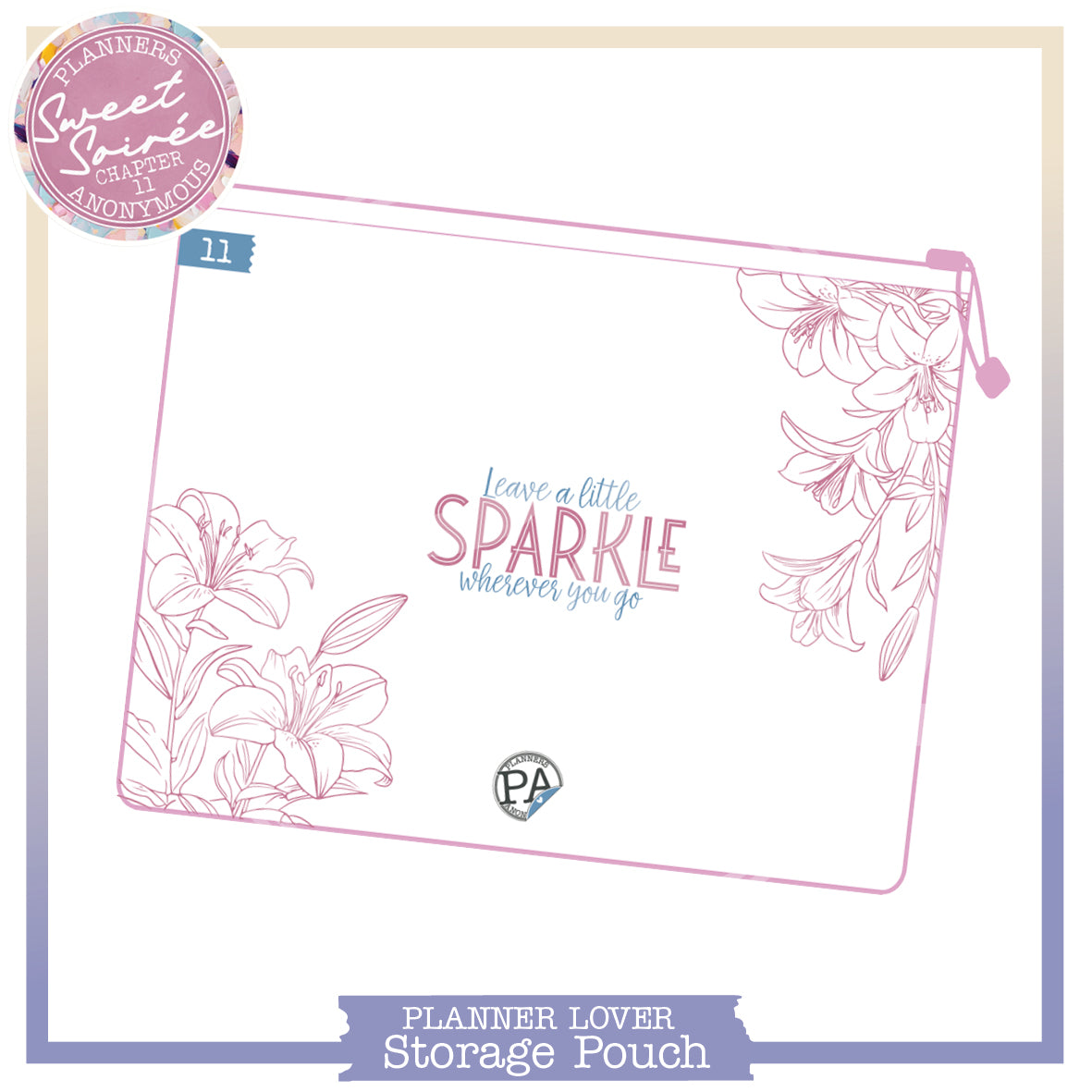 Small white Sweet Soiree storage pouch with pink outline lilies and Leave a little sparkle wherever you go