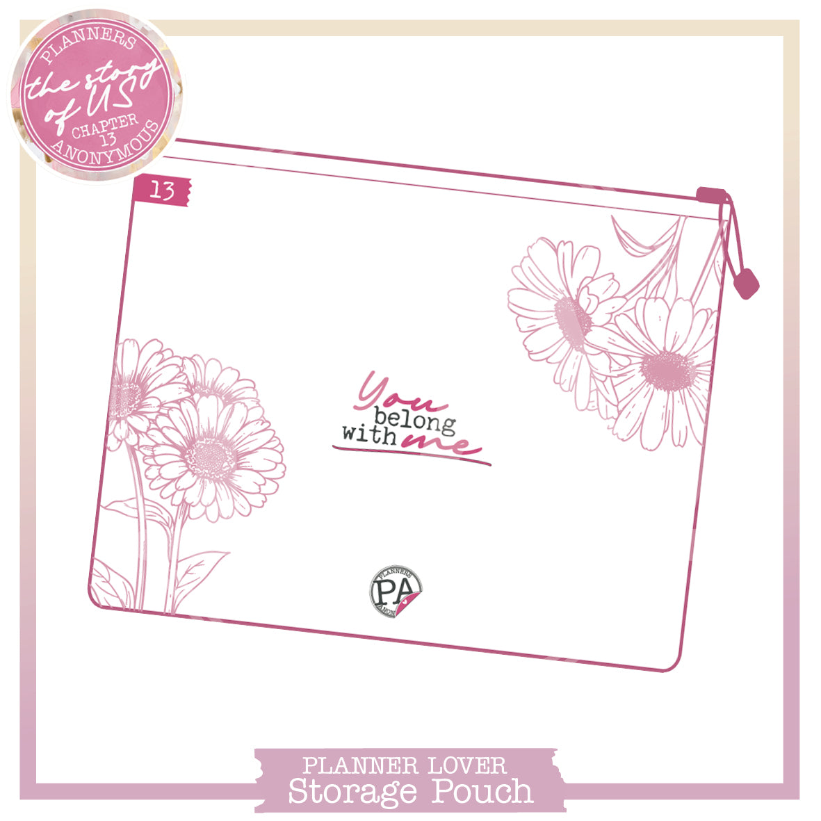 Small white The Story of Us storage pouch with raspberry outline gerbera daisies and You belong with me in pink script