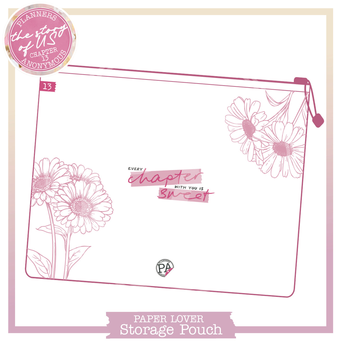 Large white The Story of Us storage pouch with raspberry outline gerbera daisies and Every chapter with you is sweet