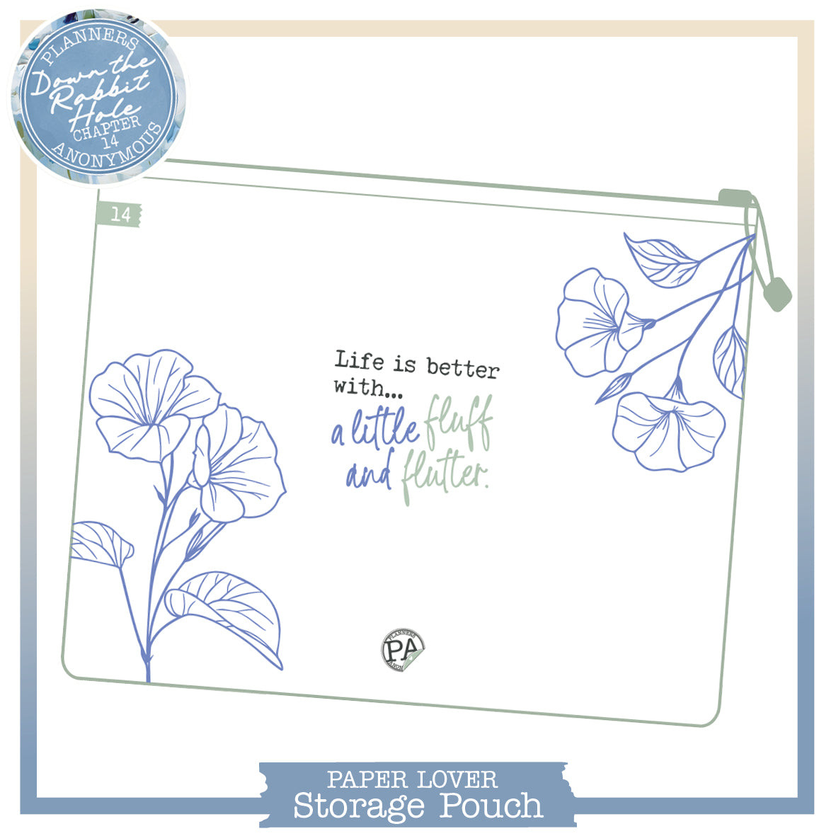 Large white Down the Rabbit Hole storage pouch with periwinkle outline morning glories and a fluff and flutter quote