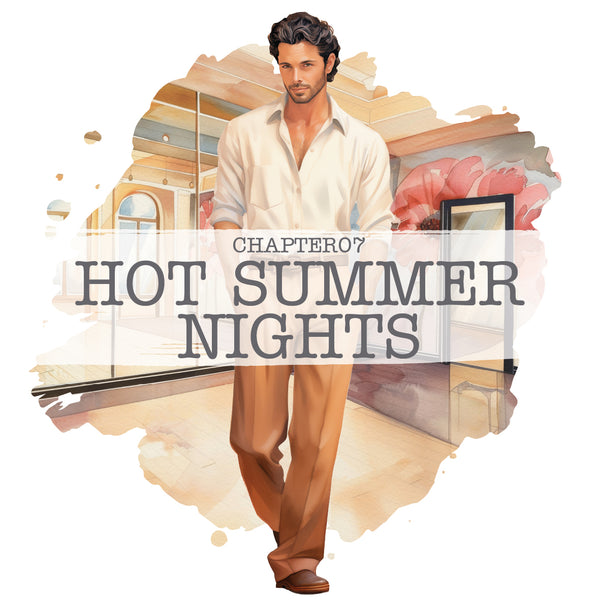 Chapter 07: Hot Summer Nights