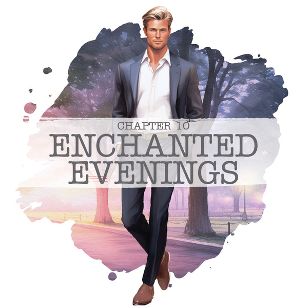 Chapter 10: Enchanted Evenings